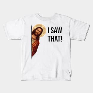 Jesus Meme I Saw That Kids T-Shirt